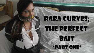 Rara Curves; The Perfect Bait (Part One)