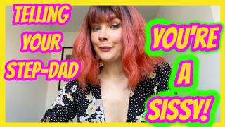 Telling Your Step-Dad You're A SISSY!