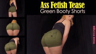 Ass Fetish Tease in Green Booty Shorts - mp4