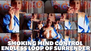 Endless Loop of Surrender Smoking Mind Control