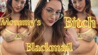 Mommy’s Blackmail Bitch