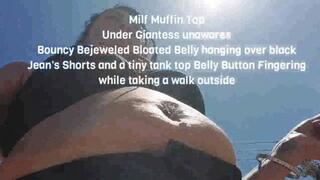 Milf Muffin Top Under Giantess unawares Bouncy Bejeweled Bloated Belly hanging over black Jean's Shorts and a tiny tank top Belly Button Fingering while taking a walk outside mov
