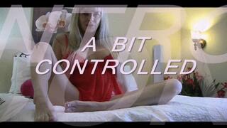 A BIT CONTROLLED mov