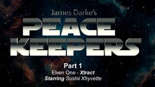 Peace Keepers - Xtracts - Part 1 - Elven One
