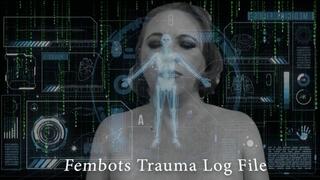 Fembots Trauma Log File History 3