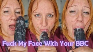 Fuck My Face With Your Big Black Cock