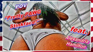 POV - Pretty PAWG Stinkface!