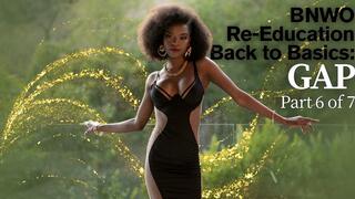 BNWO Re-Education Back to Basics: GAP Part 6