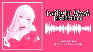 [Erotic Audio] Twilight Blush Sissy Ch I