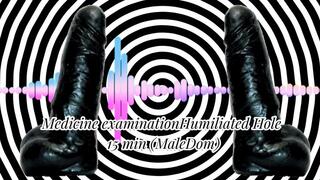 Medicine examinationHumiliated Hole 15 min (MaleDom)