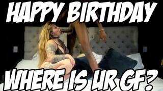 HAPPY BIRTHDAY: WHERE IS UR GF