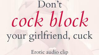 Don't Cock Block Your Girlfriend, Cuck