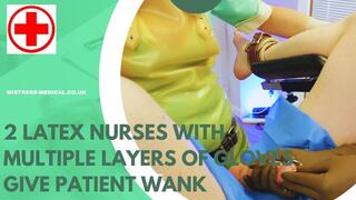 2 latex nurses with multiple layers of gloves give patient wank