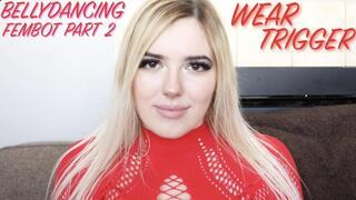 BELLYDANCING FEMBOT PART 2: WEAR TRIGGER