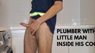 Plumber with Little Man inside his cock