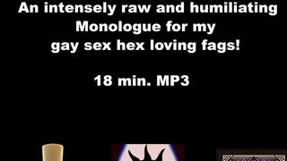 Cock claimed An intensely raw and humiliating monologue for my gay sex hex loving faggots MP3