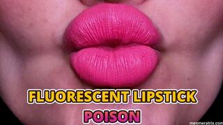FLUORESCENT LIPSTICK POISON