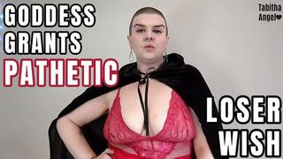Goddess Grants Pathetic Loser Wish WMV