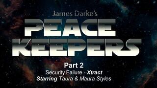 Peace Keepers - Xtracts - Part 2 - Security Failure