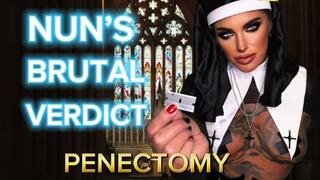 NUN’S BRUTAL VERDICT – You Don't Deserve That Pathetic Dick #Sinful Confession: Penectomy, Humiliation, MistressRavenFD