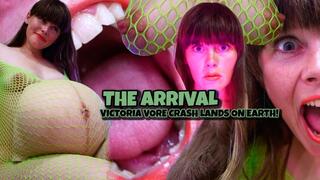 THE ARRIVAL- Victoria Vore crash lands on earth!