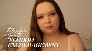 POSITIVE GENTLE FEMDOM ENCOURAGEMENT