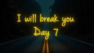 I will break you - Final breaking ritual