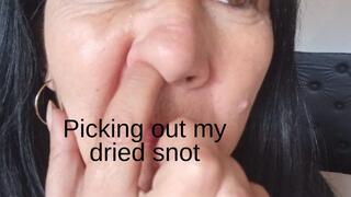 Picking out my dried snot