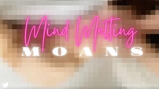 Mind Melting Moans