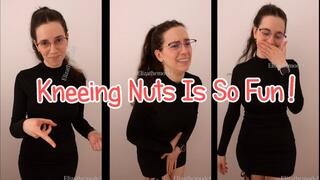 Kneeing Nuts Is So Fun