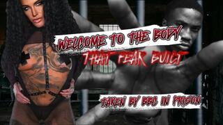 WELCOME TO THE BODY THAT FEAR BUILT - TAKEN BY BBC IN PRISON