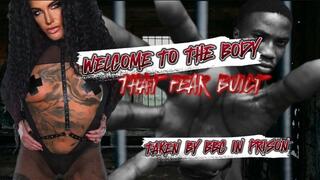 WELCOME TO THE BODY THAT FEAR BUILT - TAKEN BY BIG BLACK COCK IN PRISON