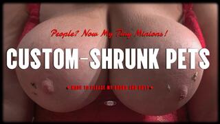 Custom-Shrunk Pets (nipple play, butt crush, boobs smothering)