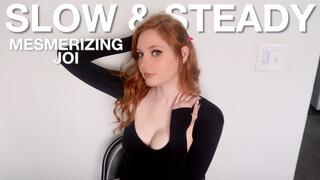 Slow & Steady