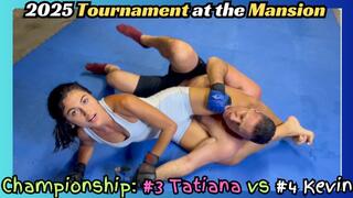 Championship Fight - Tournament at the Mansion: #3 Tatiana vs #4 Kevin