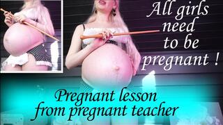 All girls need to be pregnant! Pregnant lesson from pregnant teacher
