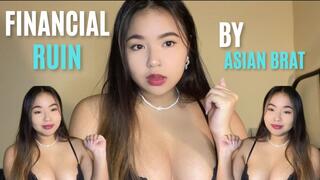 Financial Ruined By An Asian Brat