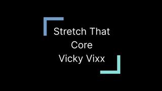 Stretch That Core: Vicky Vixx (1080p)