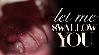 Let Me Swallow You