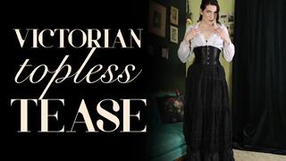 Victorian-esque Topless Tease