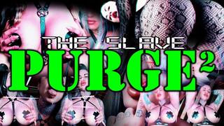 THE SLAVE PURGE 2