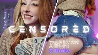 Weak for Ass and Thighs - And BROKE! [Challenge] CENSORED