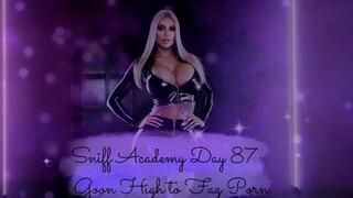 Sniff Academy Day 87: Goon High to Faggot Porn