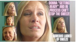 DONNA SNEEZING WHILE "GETTIN READY" AND THE SNEEZES JUST KEEP ON COMING! (FORMERLY MAKEUP SNEEZES CELEBRATING 17 YEARS OF GORGEOUS WOMEN SNEEZING)