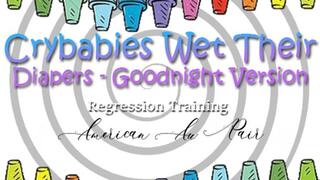 Crybabies Wet Their Diapers (Goodnight Version)