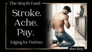 Stroke, Ache, Pay - Edging for FinDom { FinDom Short Story }