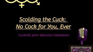 Scolding the cuck No cock for you Ever MP3