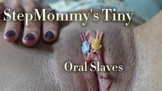 Step Mommy's Tiny Oral Slaves