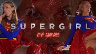 SUPERGIRL EP 2: DARK SIDE