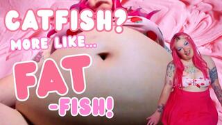 Catfish? More like FAT-fish!